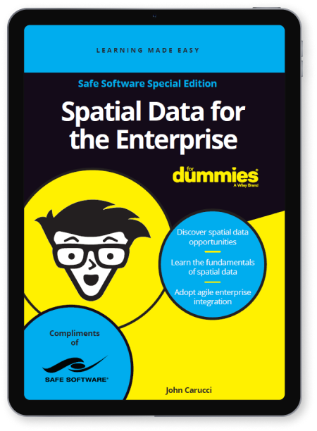 this is the cover for safe software's Spatial Data for the Enterprise Dummies Guide ebook